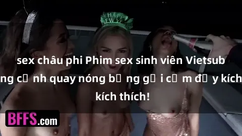 sex châu phi Phim sex sinh viên Vietsub: Những cảnh quay nóng bỏng gợi cảm đầy kích thích!