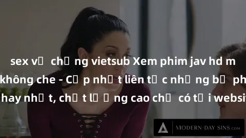 sex vợ chồng vietsub Xem phim jav hd miễn phí đỉnh cao không che - Cập nhật liên tục những bộ phim sex hay nhất, chất lượng cao chỉ có tại website chuyên nghiệp hàng đầu.