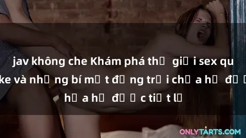 jav không che Khám phá thế giới sex quán karaoke và những bí mật động trời chưa hề được tiết lộ