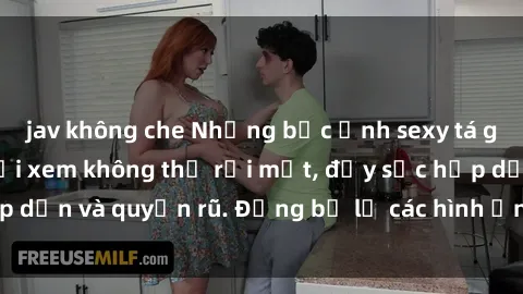 jav không che Những bức ảnh sexy tá gợi cảm khiến người xem không thể rời mắt, đầy sức hấp dẫn và quyến rũ. Đừng bỏ lỡ các hình ảnh nóng bỏng này!
