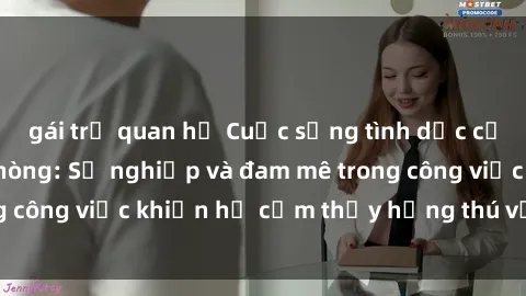 gái trẻ quan hệ Cuộc sống tình dục của nhân viên văn phòng: Sự nghiệp và đam mê trong công việc khiến họ cảm thấy hứng thú với tình dục?