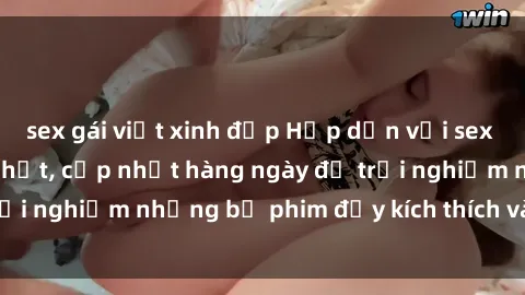 sex gái việt xinh đẹp Hấp dẫn với sex hentai vietsub mới nhất, cập nhật hàng ngày để trải nghiệm những bộ phim đầy kích thích và hấp dẫn.